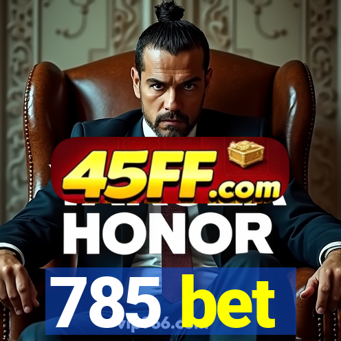 785 bet